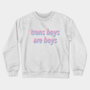 trans boys are boys Crewneck Sweatshirt